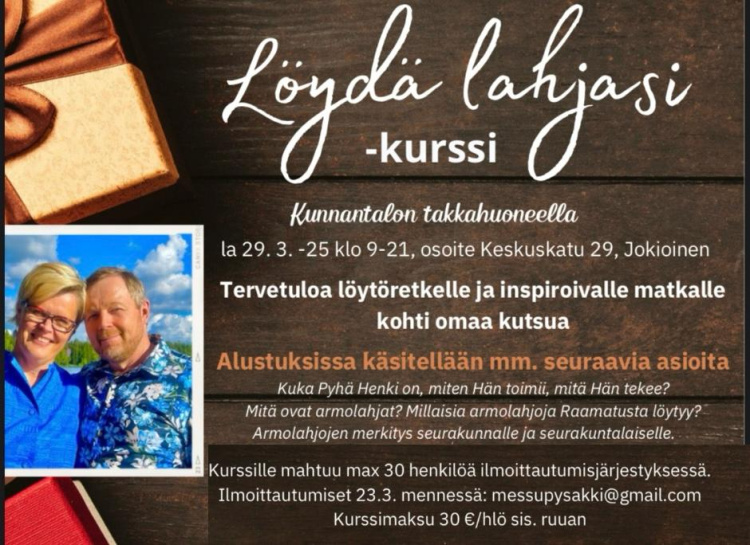 Löydä lahjasi -kurssi Löydä lahjasi kurssi 29.3. kello 9-21, ilmoittaudu mukaan messupysäkki@gmail.com